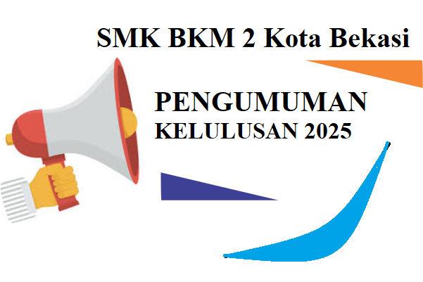 Pengumuman Kelulusan SMK BKM 2 Kota Bekasi Tahun 2025