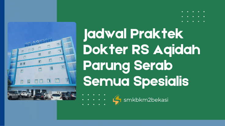 Jadwal Praktek Dokter RS Aqidah Parung Serab
