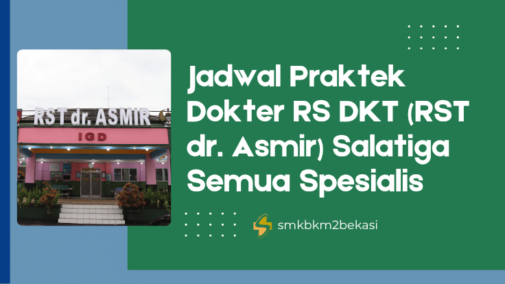 Jadwal Praktek Dokter RS DKT (RST dr. Asmir) Salatiga