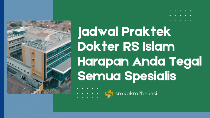 Jadwal Praktek RS Islam Harapan Anda Tegal