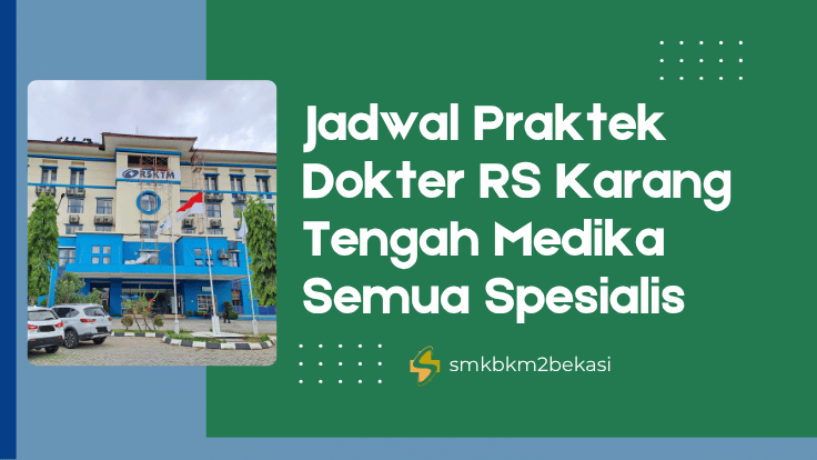 Jadwal praktek Dokter RS Karang Tengah Medika